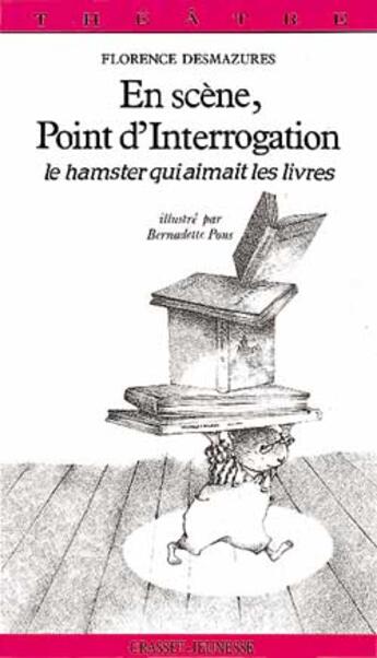 Couverture du livre « En scene, point d'interrogation - le hamster qui aimait les livres » de S Florence Desmazure aux éditions Grasset Jeunesse