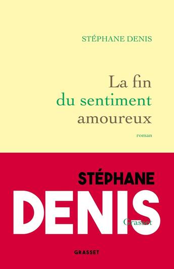 Couverture du livre « La fin du sentiment amoureux » de Stephane Denis aux éditions Grasset