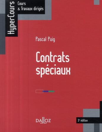 Couverture du livre « Contrats spéciaux (3e édition) » de Pascal Puig aux éditions Dalloz