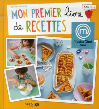 Couverture du livre « MASTERCHEF ; mon premier livre de recettes ; masterchef junior ; 5-8 ans » de Beatrice Boissieux aux éditions Solar