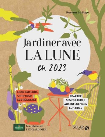 Couverture du livre « Cahier jardiner avec la lune (édition 2023) » de Rosenn Le Page aux éditions Solar