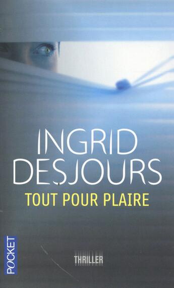 Couverture du livre « Tout pour plaire » de Ingrid Desjours aux éditions Pocket