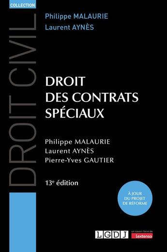 Couverture du livre « Droit des contrats spéciaux : À jour du projet de réforme (13e édition) » de Philippe Malaurie et Laurent Aynes et Pierre-Yves Gautier aux éditions Lgdj