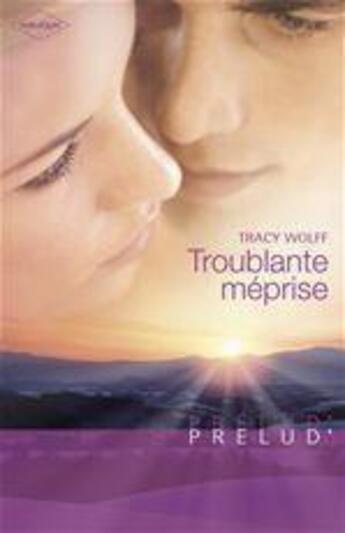 Couverture du livre « Troublante méprise » de Tracy Wolff aux éditions Harlequin