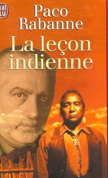 Couverture du livre « Lecon indienne - les secrets d'un homme-medecine conversations avec wallace b (l » de Paco Rabanne aux éditions J'ai Lu