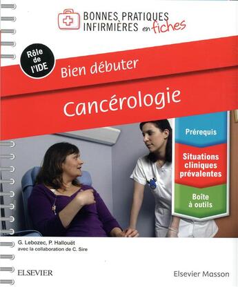 Couverture du livre « Bien débuter : cancérologie » de Pascal Hallouet et Gaelle Lebozec aux éditions Elsevier-masson