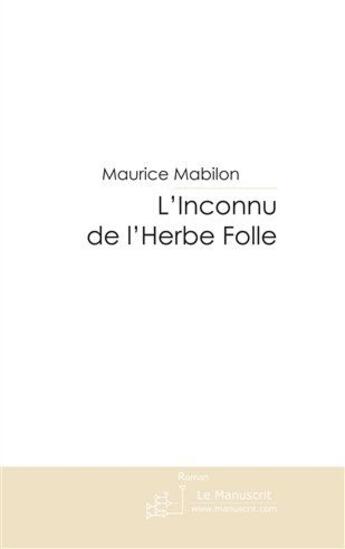 Couverture du livre « L'inconnu de l'herbe folle » de Mabilon-M aux éditions Le Manuscrit