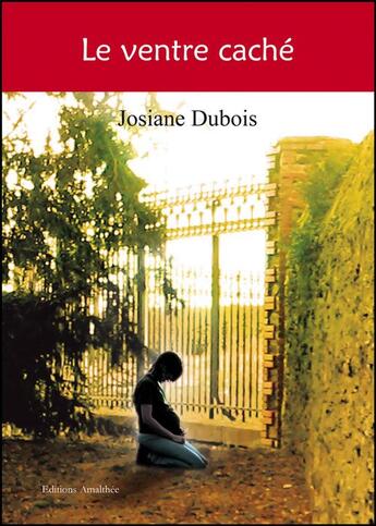 Couverture du livre « Le ventre caché » de Josiane Dubois aux éditions Amalthee