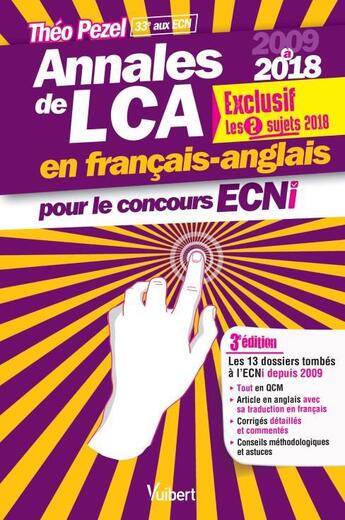 Couverture du livre « Annales de LCA en français-anglais ; pour le concours ECNi ; 2009 à 2018 (3e édition) » de Theo Pezel aux éditions Vuibert