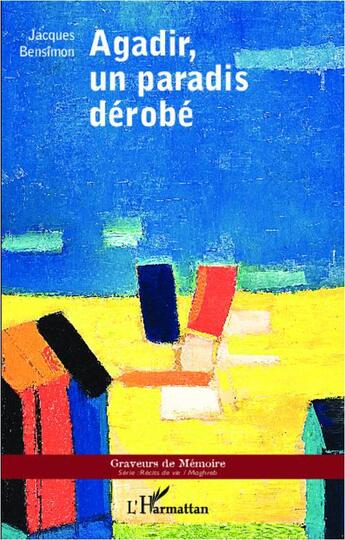 Couverture du livre « Agadir, un paradis dérobé » de Jacques Bensimon aux éditions L'harmattan