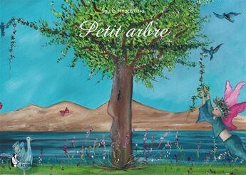 Couverture du livre « Petit arbre » de Sylvia Finocchiaro aux éditions Societe Des Ecrivains