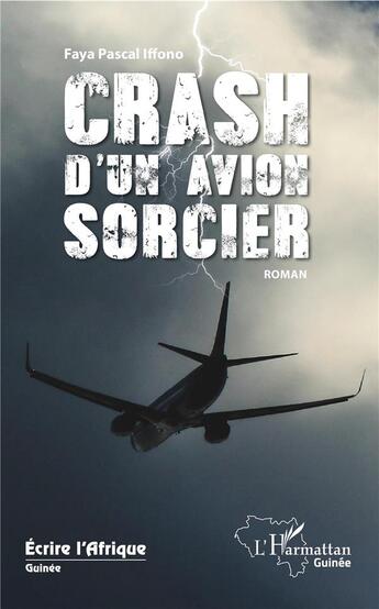 Couverture du livre « Crash d'un avion sorcier » de Iffono Faya Pascal aux éditions L'harmattan