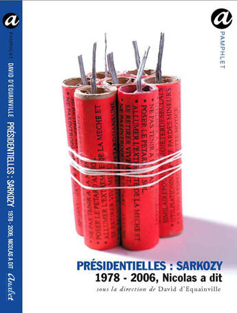 Couverture du livre « Présidentielles : sarkozy ; 1978-2006, nicolas a dit » de David D' Equainville aux éditions Anabet