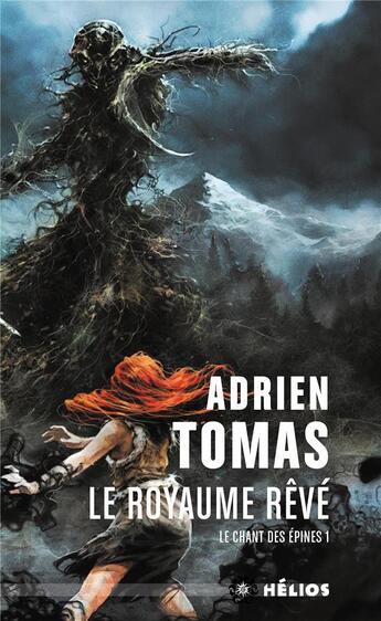 Couverture du livre « Le chant des épines t.1 : le royaume rêvé » de Adrien Tomas aux éditions Mnemos