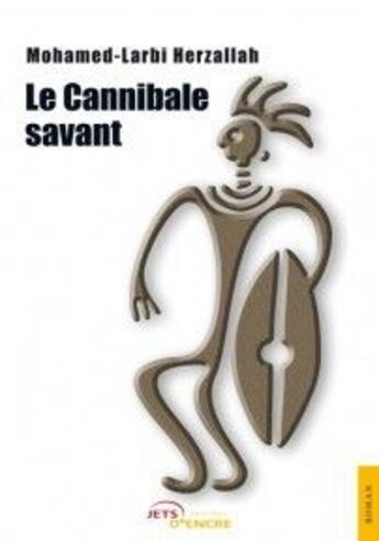 Couverture du livre « Le cannibale savant » de M. Herzallah aux éditions Jets D'encre