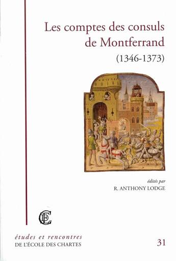 Couverture du livre « Les comptes des consuls de Montferrand (1346-1373) » de R Anthony Lodge aux éditions Ecole Nationale Des Chartes