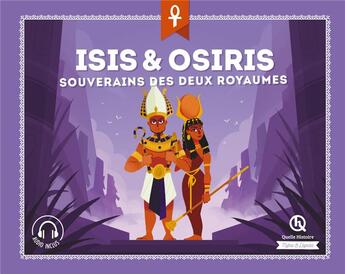 Couverture du livre « Isis & Osiris ; souverains des deux royaumes » de Bruno Wennagel et Mathieu Ferret aux éditions Quelle Histoire