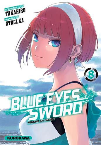 Couverture du livre « Blue eyes sword Tome 8 » de Tetsuya Tashiro et Takahiro aux éditions Kurokawa