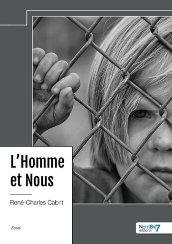 Couverture du livre « L'homme et nous » de Rene-Charles Cabrit aux éditions Nombre 7