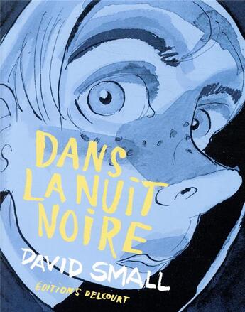 Couverture du livre « Dans la nuit noire » de David Small aux éditions Delcourt