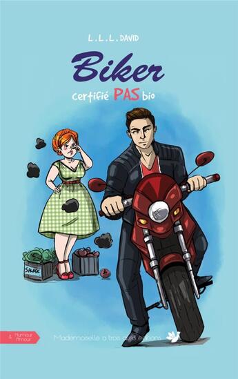 Couverture du livre « Biker certifié pas bio » de David L.L.L. aux éditions Mademoiselle A Trois Ailes