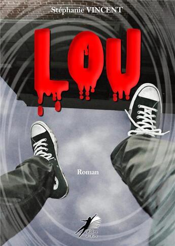 Couverture du livre « Lou » de Stephanie Vincent aux éditions Libre2lire