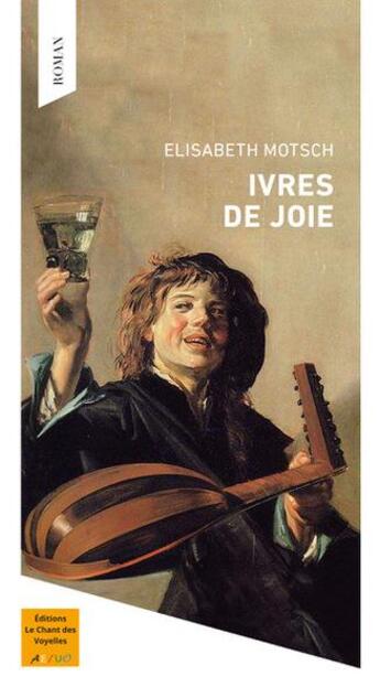 Couverture du livre « Ivres de joie » de Motsch Elisabeth aux éditions Le Chant Des Voyelles