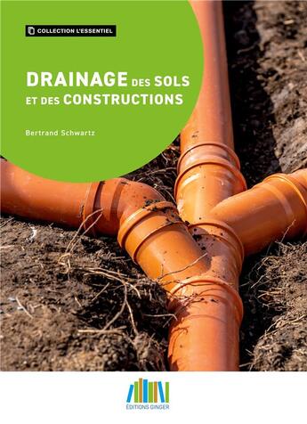 Couverture du livre « Drainage des sols et des constructions » de Bertrand Schwartz aux éditions Ginger Cebtp