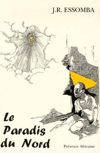 Couverture du livre « Le paradis du nord » de J. R. (Cam) Essomba aux éditions Presence Africaine