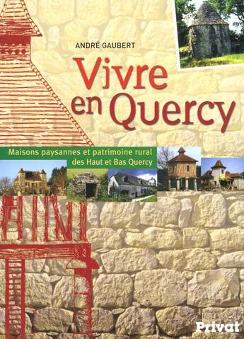 Couverture du livre « Vivre en quercy ; habitat traditionnel paysan » de Gaubert A aux éditions Privat