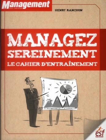 Couverture du livre « Manager sereinement ; le cahier d'entraînement » de Henry Ranchon aux éditions Esf