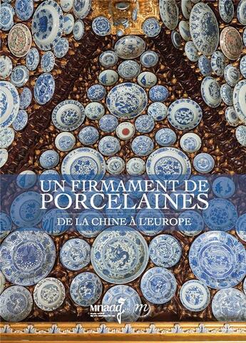 Couverture du livre « Un firmament de porcelaines ; de la Chine à l'Europe » de  aux éditions Reunion Des Musees Nationaux