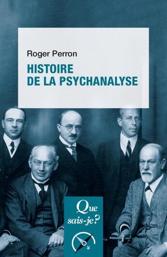 Couverture du livre « Histoire de la psychanalyse » de Roger Perron aux éditions Que Sais-je ?