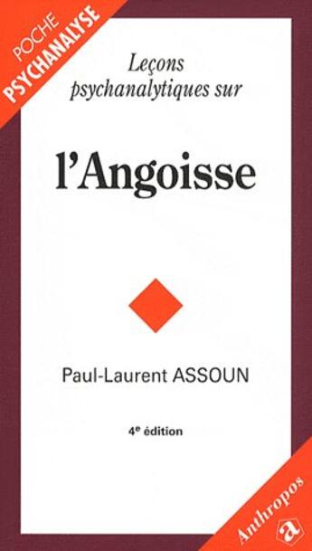 Couverture du livre « LECONS PSYCHANALYTIQUES SUR L'ANGOISSE, 4E ED. » de Paul-Laurent Assoun aux éditions Economica