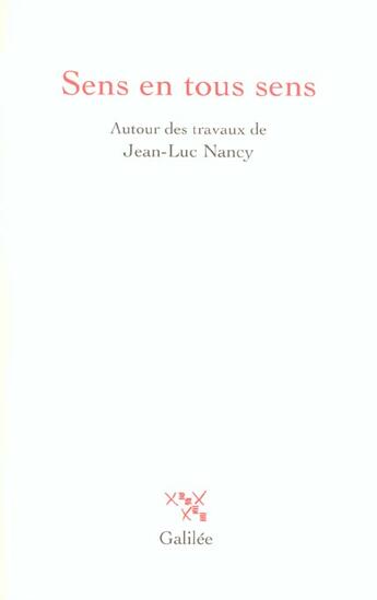 Couverture du livre « Sens en tous sens. autour des travaux de jean-luc nancy » de Francis Guibal aux éditions Galilee