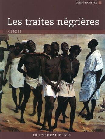 Couverture du livre « Les traites négrières » de Gerard Piouffre aux éditions Ouest France