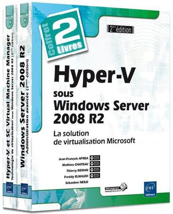 Couverture du livre « Hyper-V sous Windows Server 2008 R2 ; la solution de virtualisation Microsoft ; coffret (2e édition) » de Jean-Francois Aprea et Freddy Elmaleh et Sebastien Neild et Thierry Deman et Mathieu Chateau aux éditions Eni