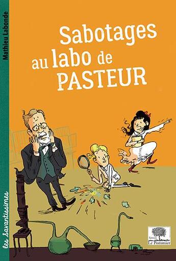 Couverture du livre « Sabotages au labo de Pasteur » de Mathieu Labonde aux éditions Le Pommier