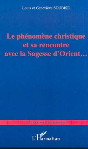 Couverture du livre « Le phenomene christique et sa rencontre avec la sagesse d'orient » de Soubise aux éditions L'harmattan