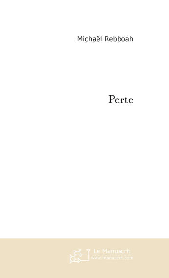 Couverture du livre « Perte » de Michael Rebboah aux éditions Le Manuscrit