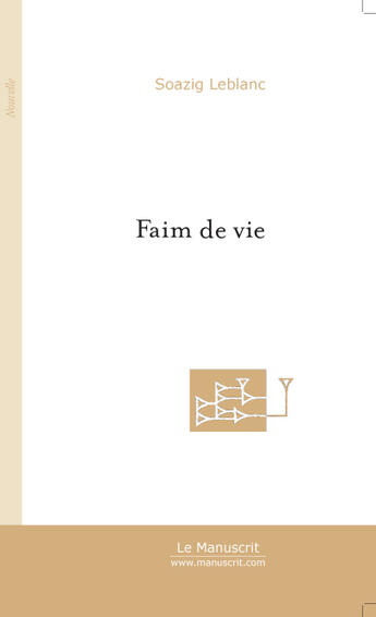 Couverture du livre « Faim de vie » de Soazig Leblanc aux éditions Le Manuscrit