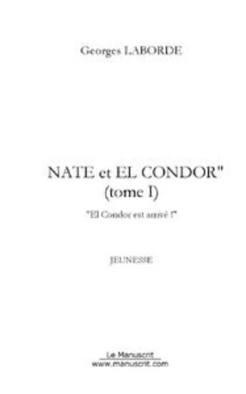 Couverture du livre « Nate et el condor tome 1 » de Georges Laborde aux éditions Le Manuscrit
