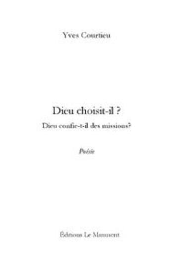 Couverture du livre « Dieu choisit-il? » de Courtieu-Y aux éditions Le Manuscrit