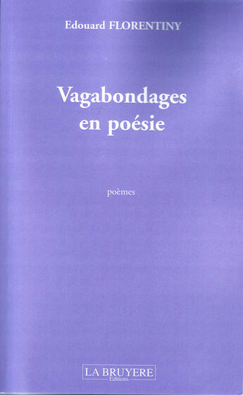 Couverture du livre « Vagabondages en poésie » de Edouard Florentiny aux éditions La Bruyere