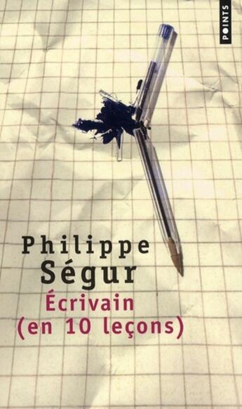 Couverture du livre « Écrivain (en 10 leçons) » de Philippe Segur aux éditions Points