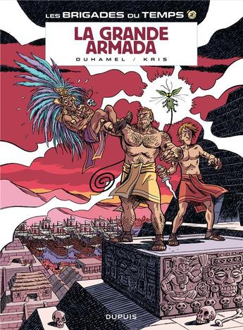 Couverture du livre « Les brigades du temps Tome 2 ; la grande armada » de Kris et Bruno Duhamel aux éditions Dupuis