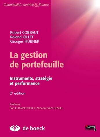 Couverture du livre « Gestion de portefeuille ; instruments, stratégie et performance » de Roland Gillet et Georges Hubner et Robert Cobbaut aux éditions De Boeck Superieur