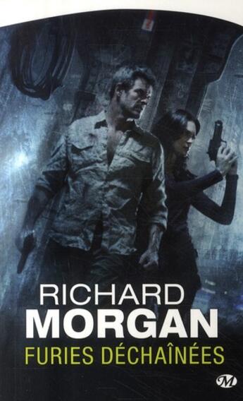 Couverture du livre « Altered carbon ; le cycle de Takeshi Kovacs Tome 3 : furies déchaînées » de Richard Morgan aux éditions Bragelonne