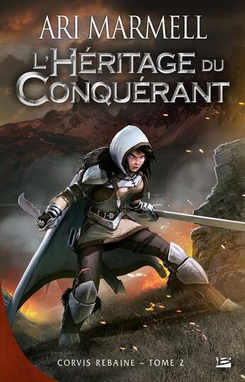 Couverture du livre « Corvis Rebaine T.2 ; l'héritage du conquérant » de Ari Marmell aux éditions Bragelonne