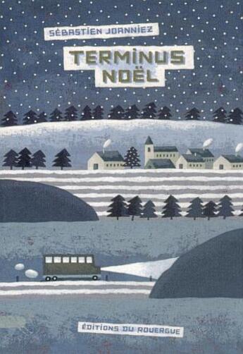 Couverture du livre « Terminus noel » de Joanniez Sébastien aux éditions Rouergue